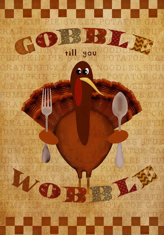 Gobble Wobble Thanksgiving Garden Flag