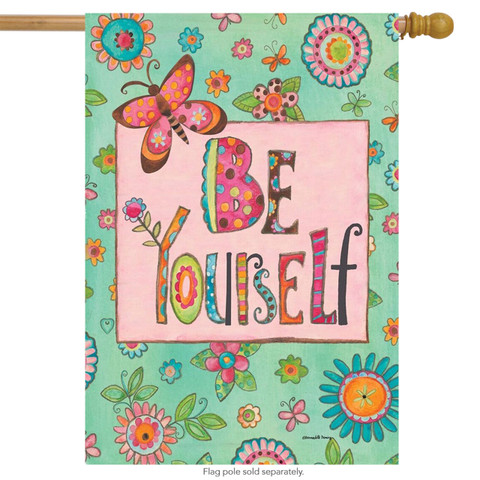 Be Yourself Inspirational House Flag
