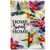 Vibrant burlap garden flag with hummingbirds, colorful flowers, and "Home Sweet Home" text.