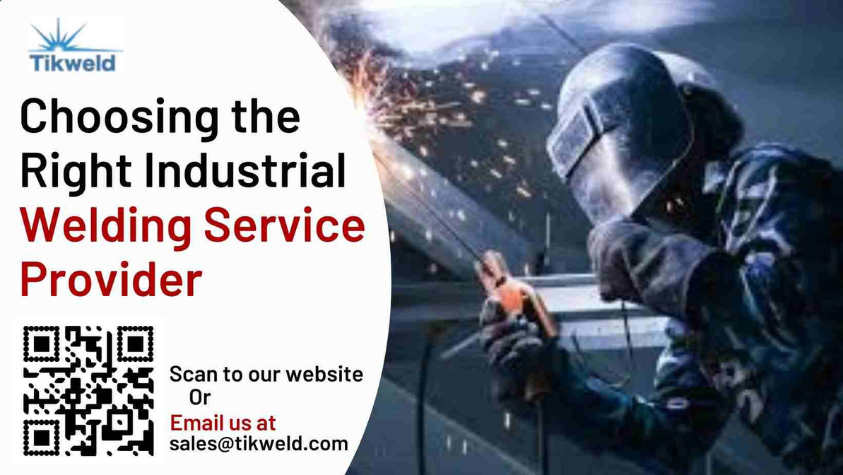 ​Choosing the Right Industrial Welding Service Provider