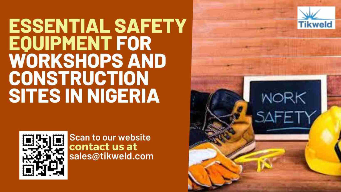 ​Essential Safety Equipment for Workshops and Construction Sites in Nigeria