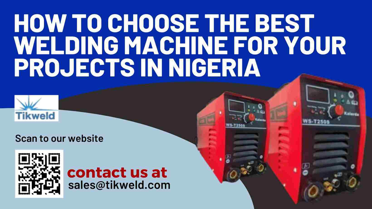 ​How to Choose the Best Welding Machine for Your Projects in Nigeria