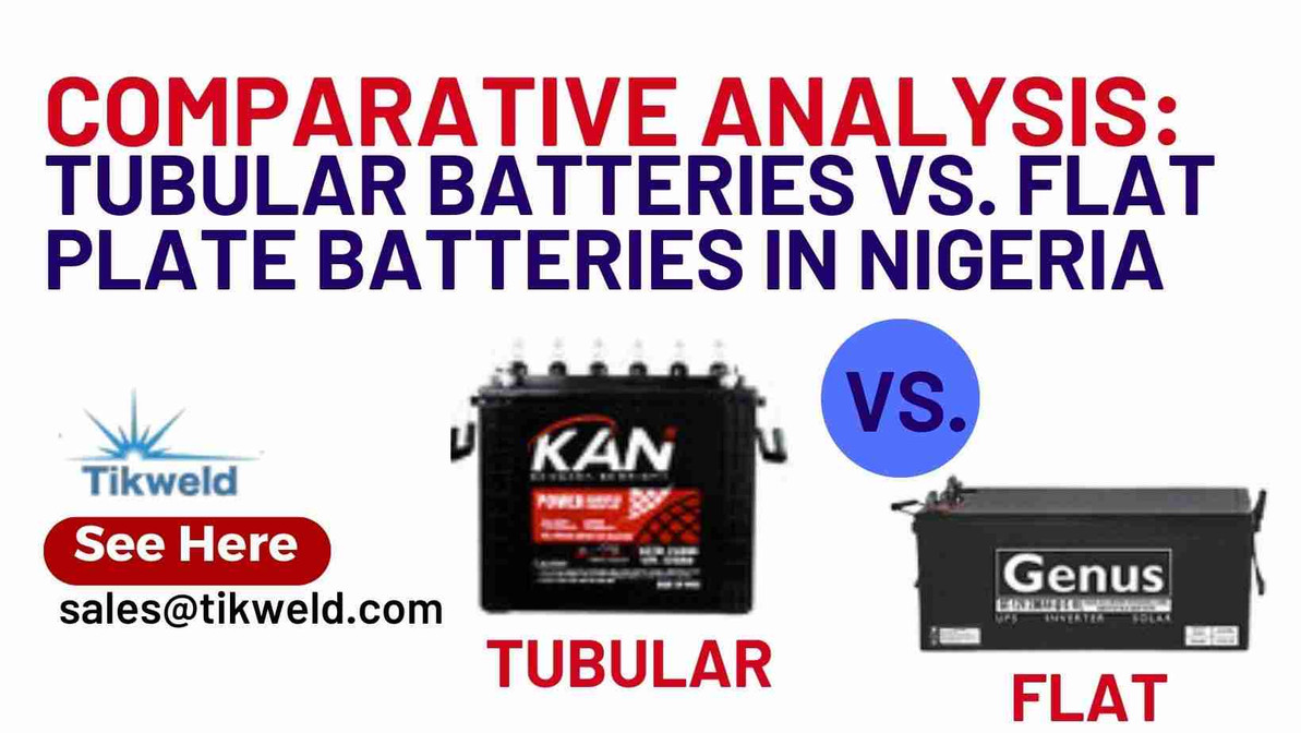 Comparative Analysis: Tubular Batteries Vs. Flat Plate Batteries in Nigeria