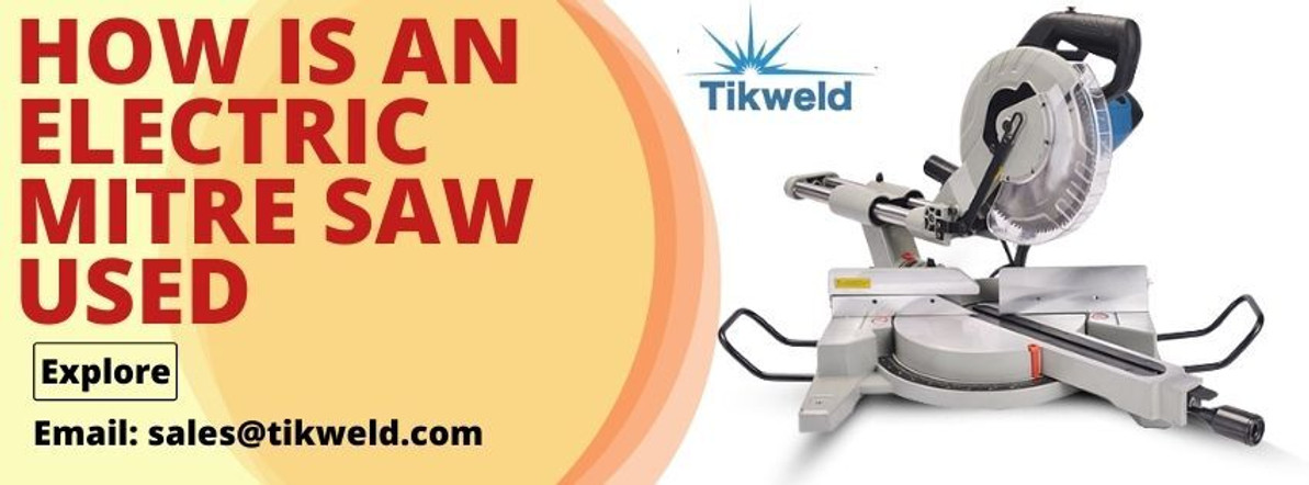 HOW IS AN ELECTRIC MITRE SAW USED