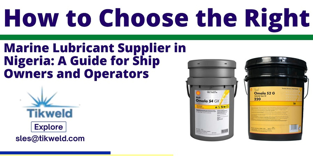 How to Choose the Right Marine Lubricant Supplier in Nigeria: A Guide for Ship Owners and Operators