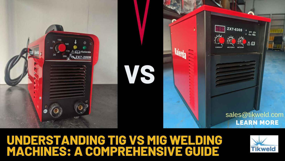 Understanding TIG vs MIG welding machines: A comprehensive guide ...
