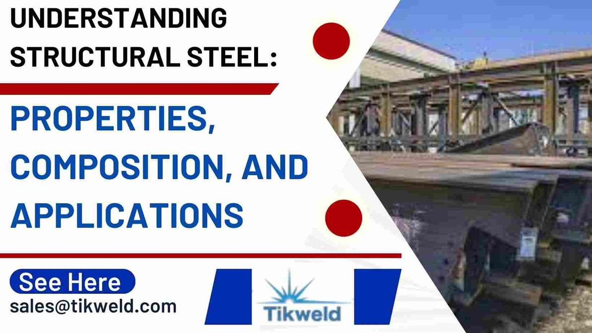 Understanding Structural Steel: Properties, Composition, and Applications