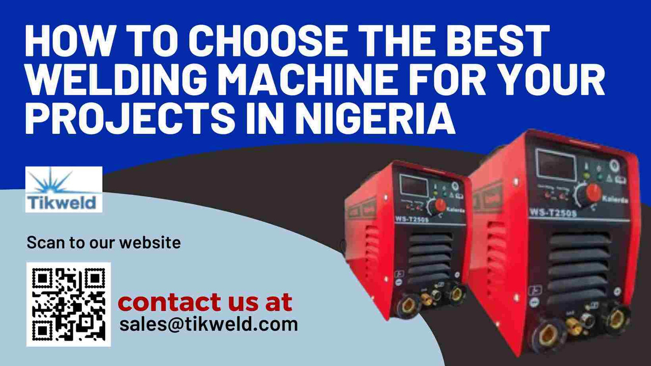 How to Choose the Best Welding Machine for Your Projects in Nigeria How to Choose the Best Welding Machine for Your Projects in Nigeria