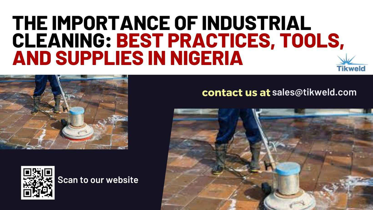 ​The Importance of Industrial Cleaning: Best Practices, Tools, and Supplies in Nigeria
