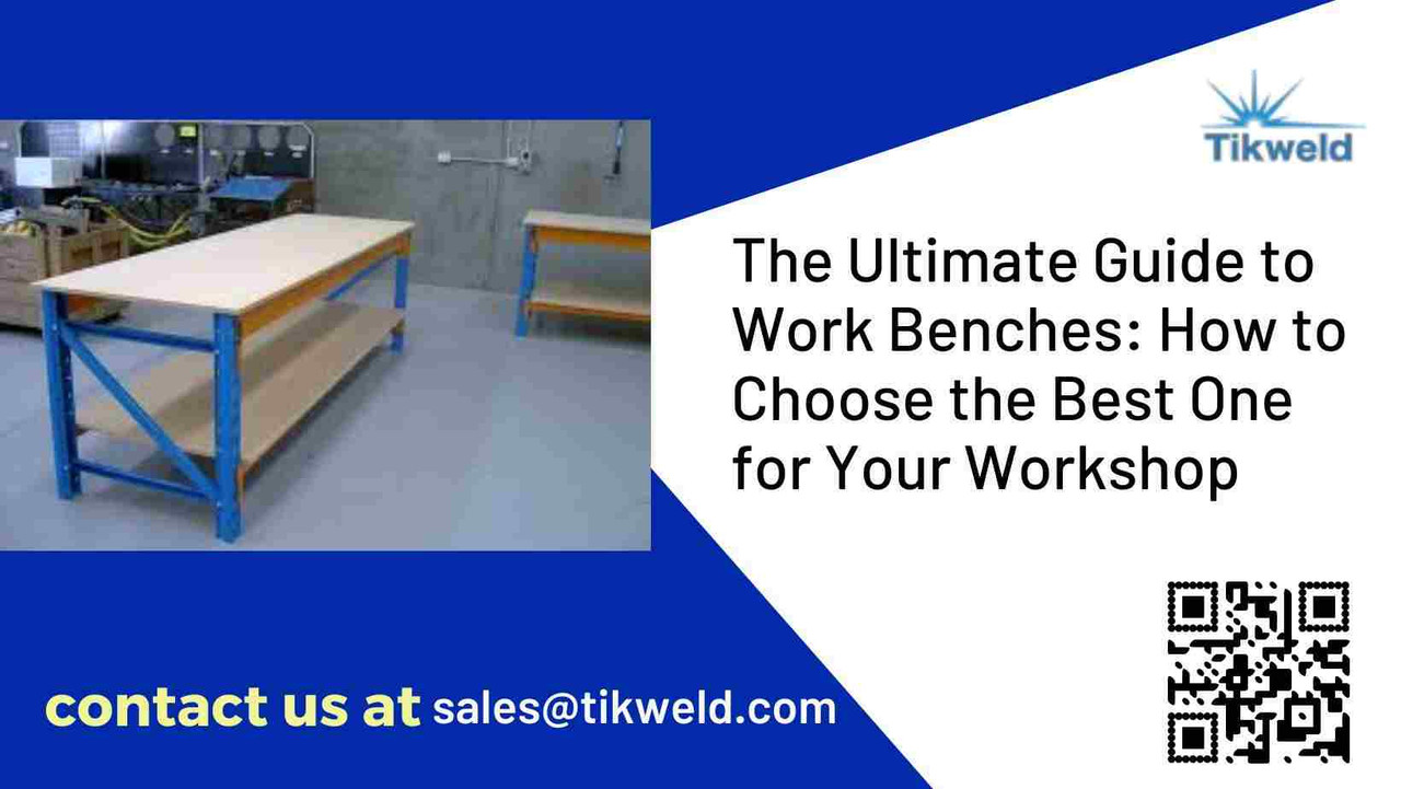 ​The Ultimate Guide to Work Benches: How to Choose the Best One for Your Workshop