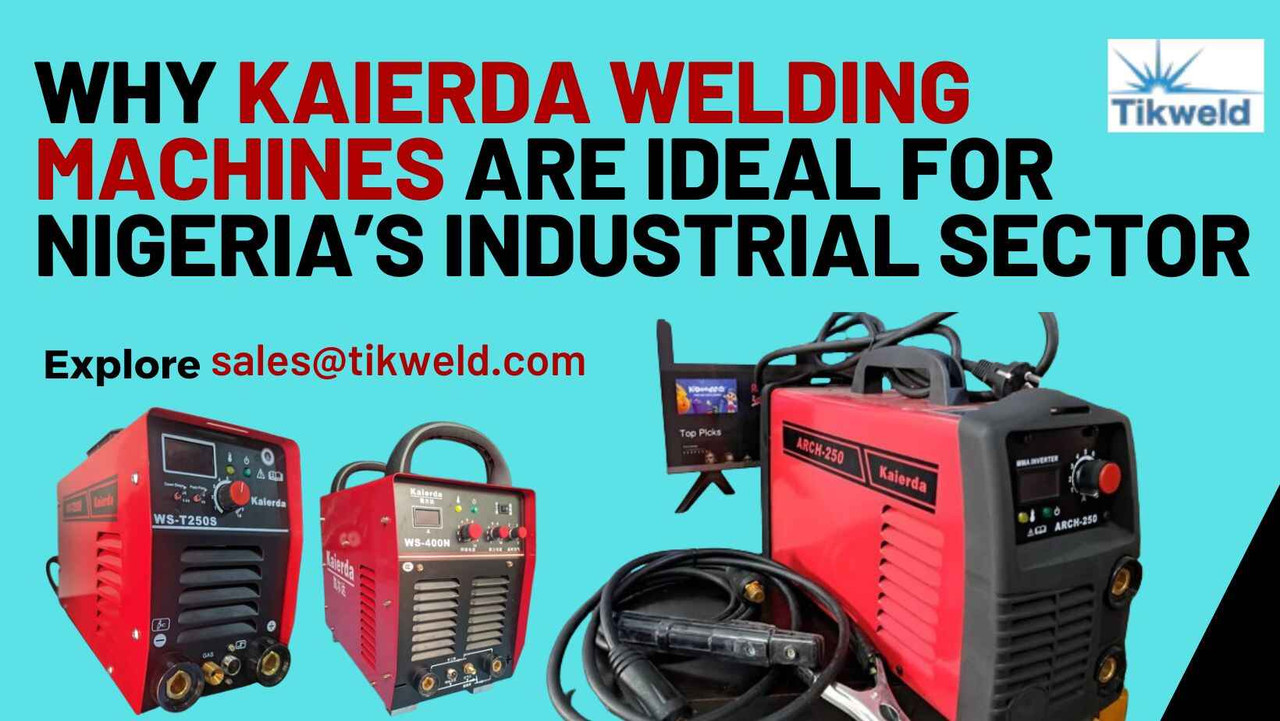 Why Kaierda Welding Machines are Ideal for Nigeria’s Industrial Sector  Why Kaierda Welding Machines are Ideal for Nigeria’s Industrial Sector