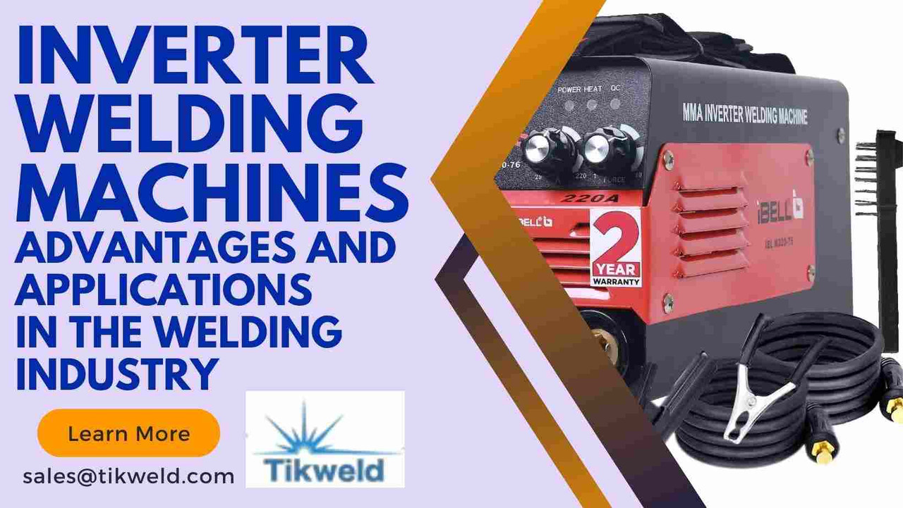 Inverter Welding Machines: Advantages and Applications in the Welding Industry