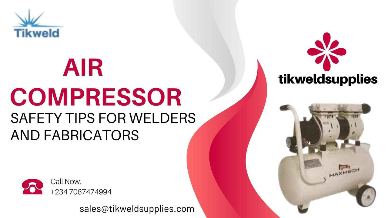 Air Compressor Safety Tips for Welders and Fabricators