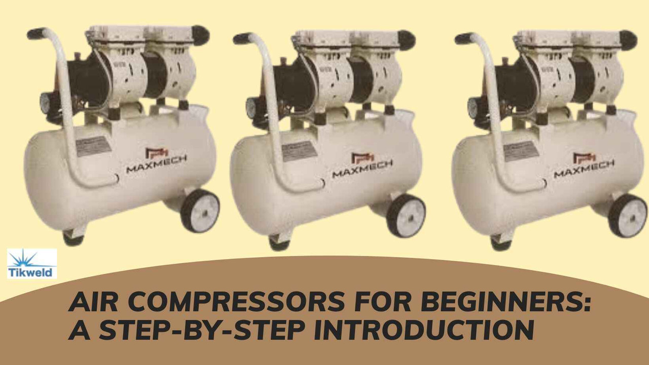Air Compressors for Beginners: A Step-by-Step Introduction