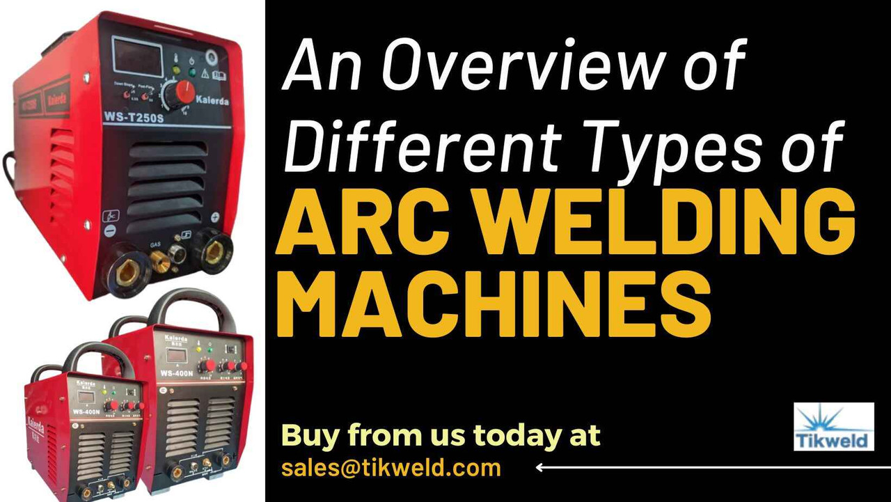 An Overview of Different Types of Arc Welding Machines