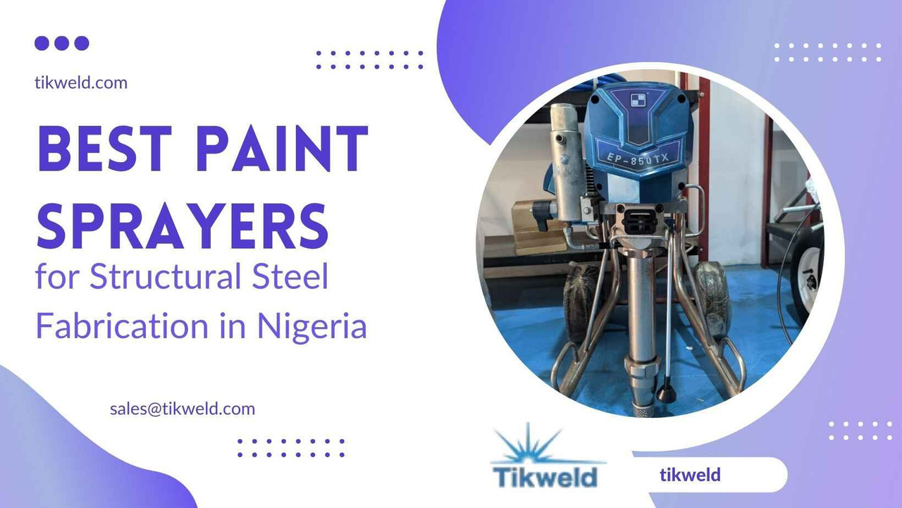 Best Paint Sprayers for Structural Steel Fabrication in Nigeria
