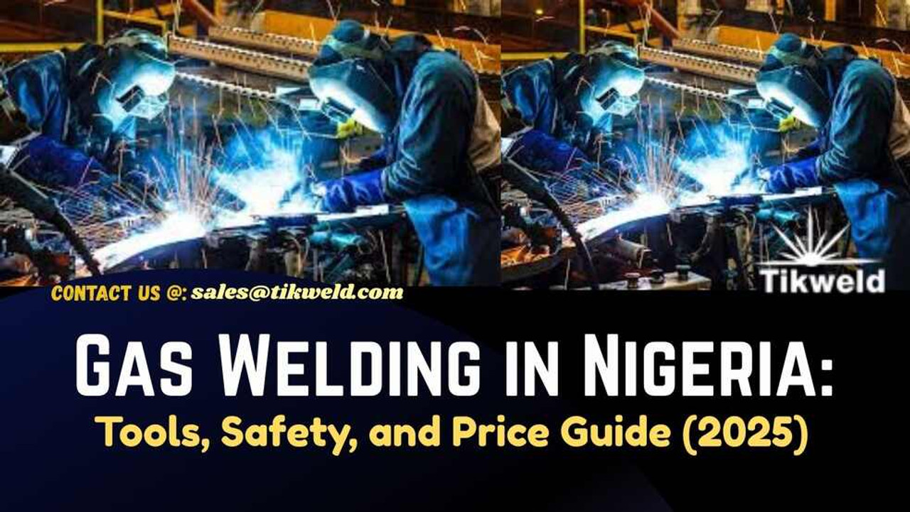 Gas Welding in Nigeria: Tools, Safety, and Price Guide (2025)