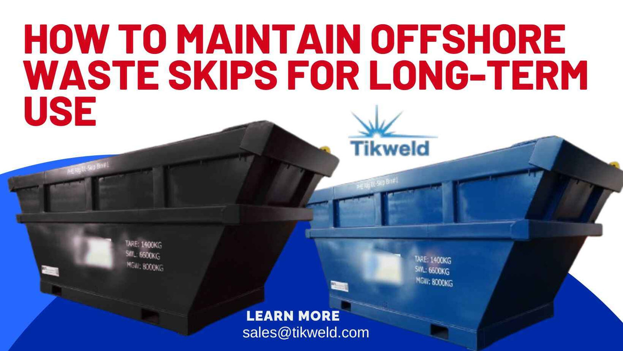 How to Maintain Offshore Waste Skips for Long-Term Use