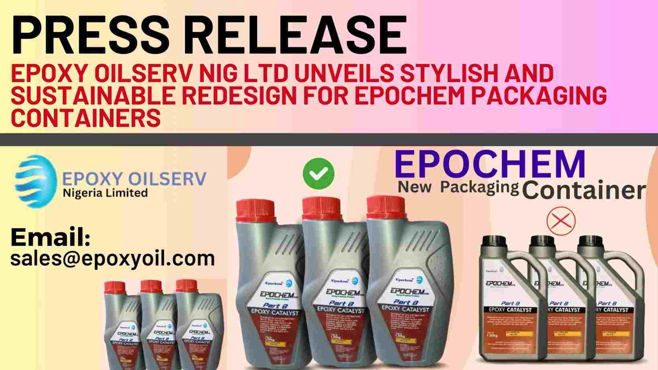Press Release: Epoxy Oilserv Nig Ltd Unveils Stylish and Sustainable Redesign for Epochem Packaging Containers