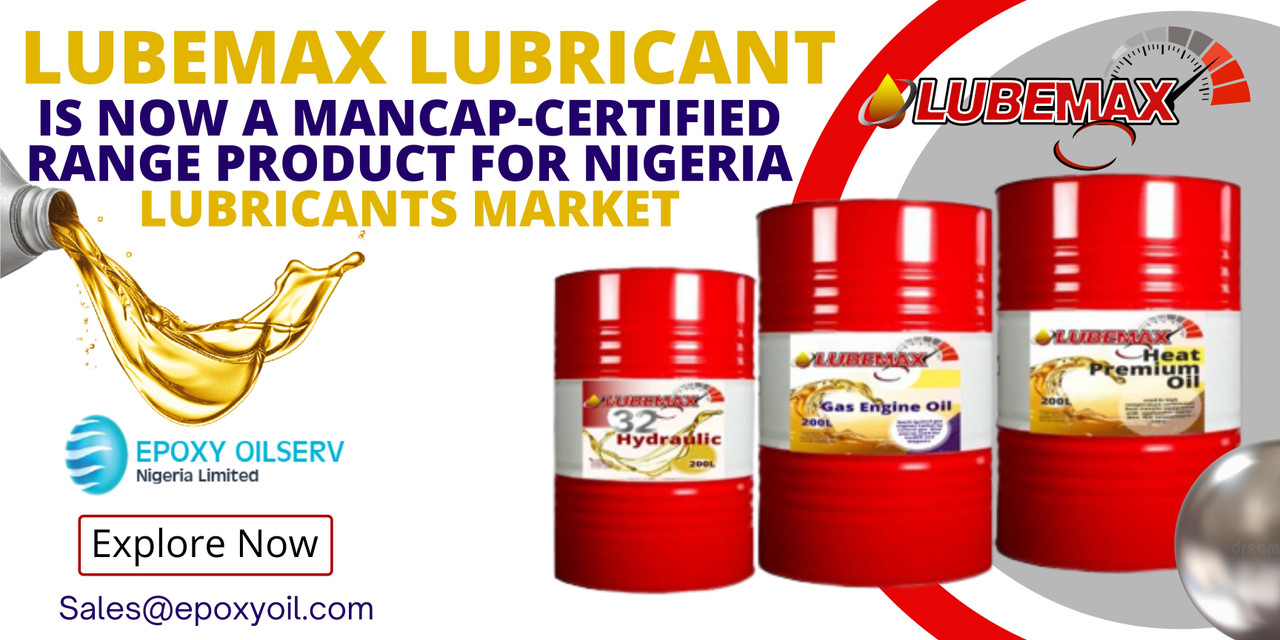 Press release; LUBEMAX LUBRICANT IS NOW A MANCAP-CERTIFIED RANGE PRODUCT FOR NIGERIA LUBRICANTS MARKET Press release; LUBEMAX LUBRICANT IS NOW A MANCAP-CERTIFIED RANGE PRODUCT FOR NIGERIA LUBRICANTS MARKET