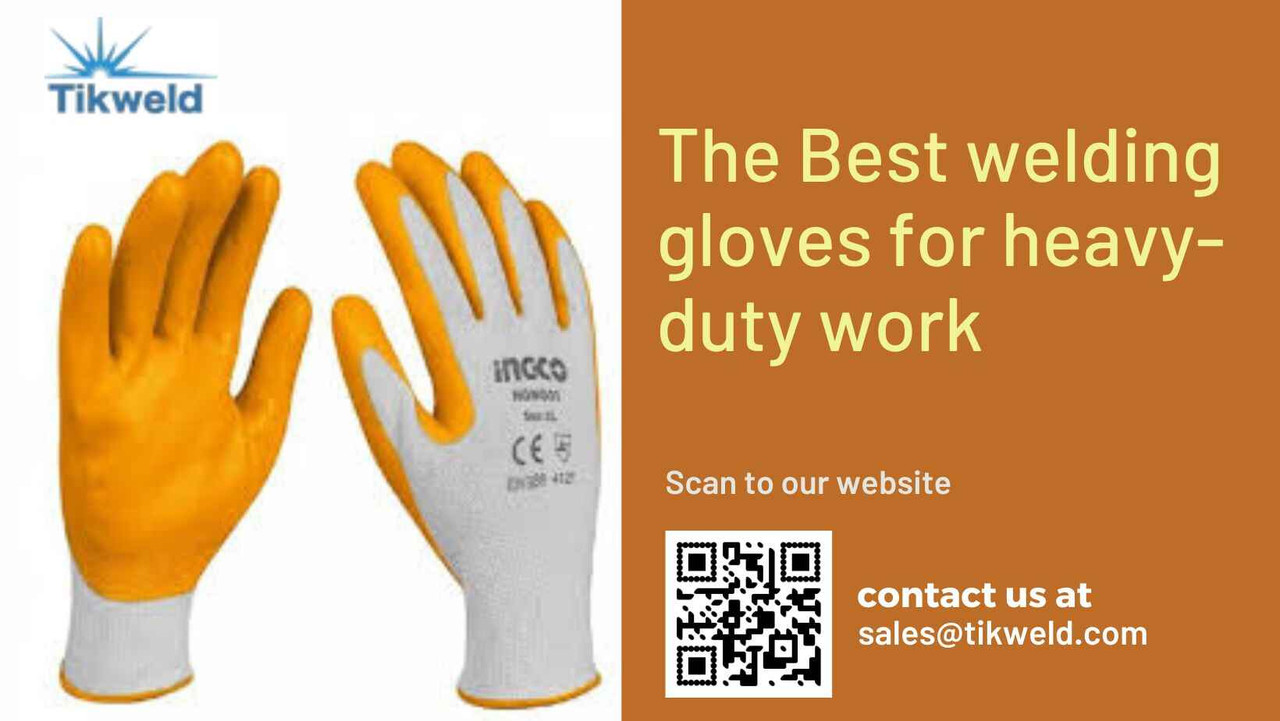 The ​Best welding gloves for heavy-duty work