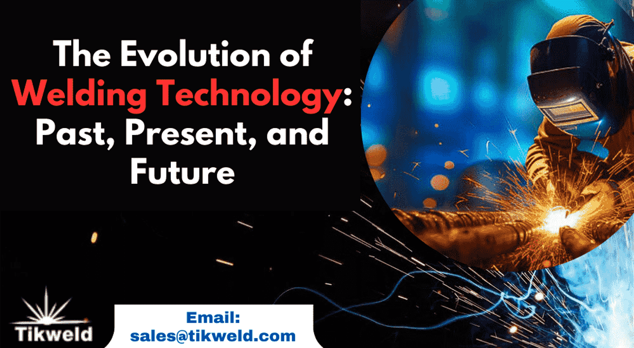 The Evolution of Welding Technology: Past, Present, and Future   The Evolution of Welding Technology: Past, Present, and Future