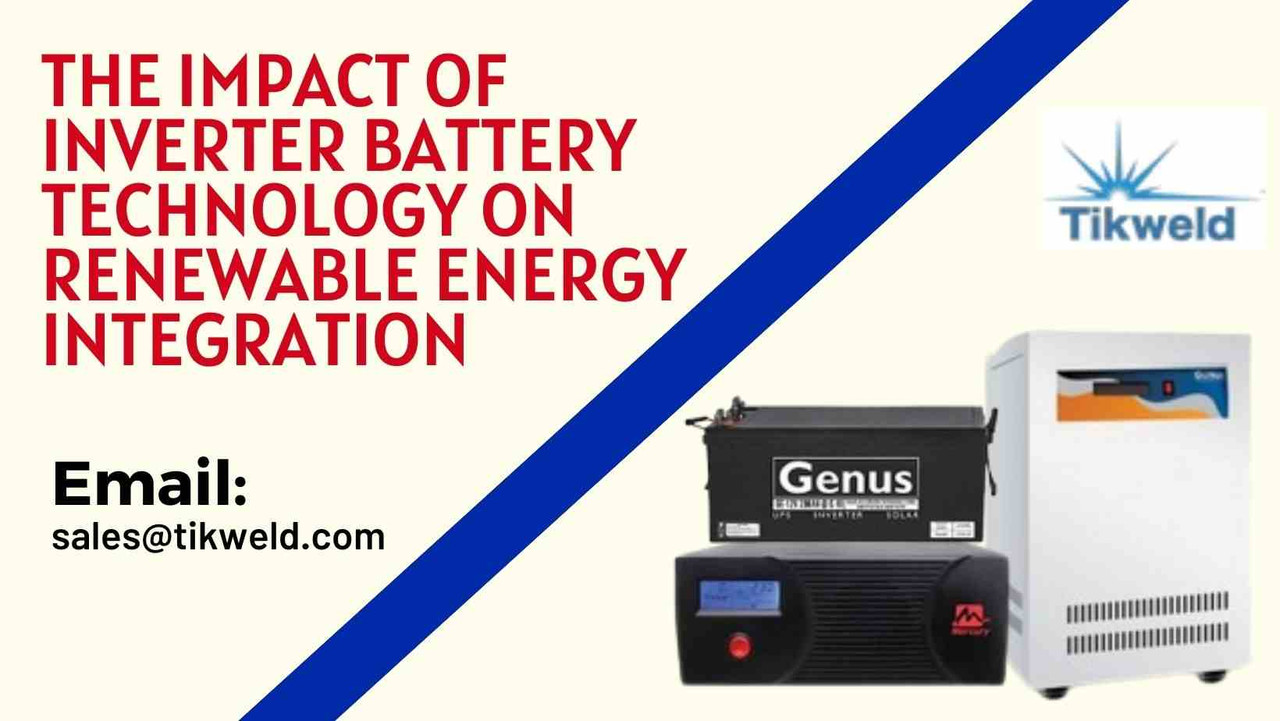 The Impact of Inverter Battery Technology on Renewable Energy Integration  The Impact of Inverter Battery Technology on Renewable Energy Integration