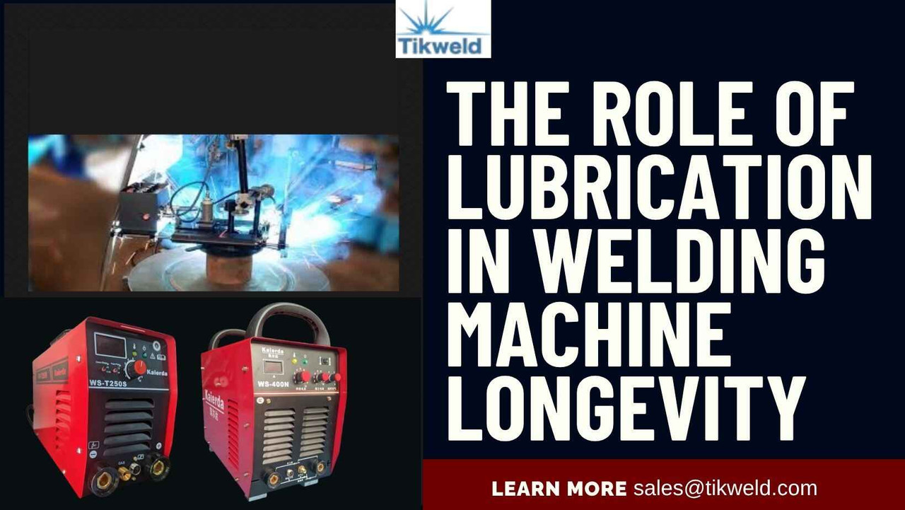 The Role of Lubrication in Welding Machine Longevity The Role of Lubrication in Welding Machine Longevity