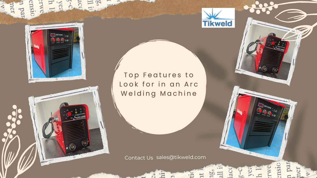 Top Features to Look for in an Arc Welding Machine