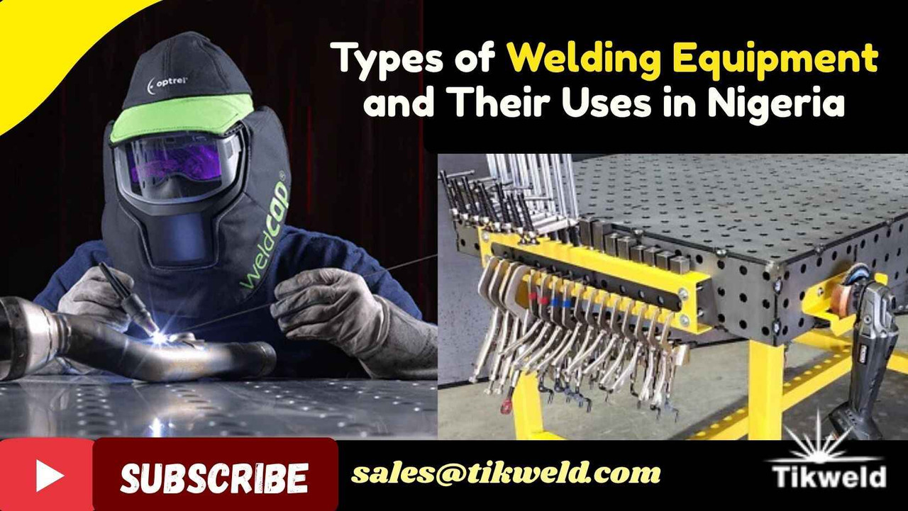 Types of Welding Equipment and Their Uses in Nigeria 