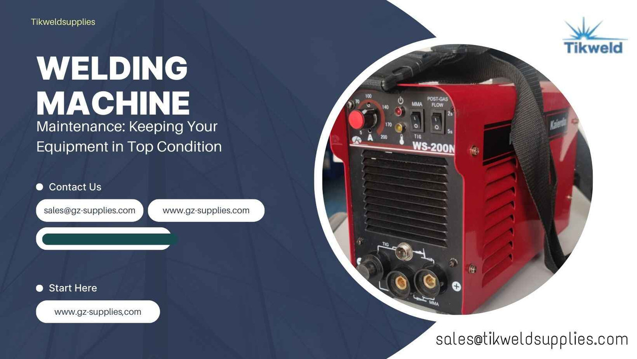 Welding Machine Maintenance: Keeping Your Equipment in Top Condition