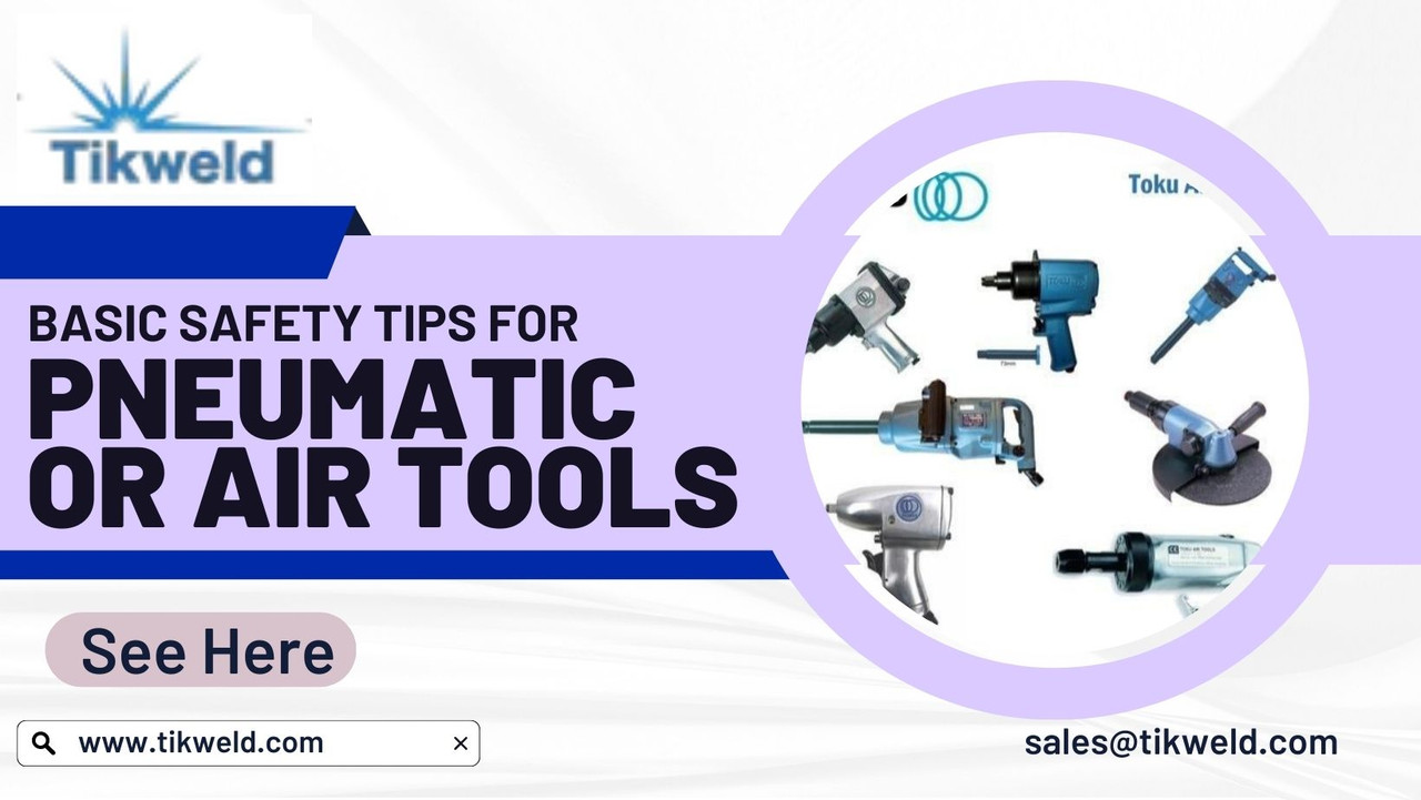 Basic Safety Tips for Pneumatic or air tools