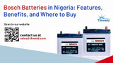 ​Bosch Batteries in Nigeria: Features, Benefits, and Where to Buy 