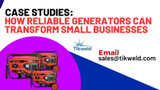 ​Case Studies: How Reliable Generators Can Transform Small Businesses