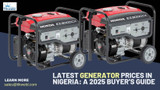 ​Latest Generator Prices in Nigeria: A 2026 Buyer’s Guide