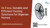 ​Ox Fans: Durable and Efficient Cooling Solutions for Nigerian Homes