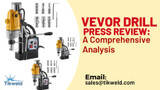 ​VEVOR Drill Press Review: A Comprehensive Analysis