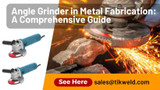 Angle Grinder in Metal Fabrication: A Comprehensive Guide