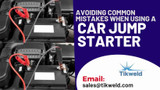 Avoiding Common Mistakes When Using a Car Jump Starter