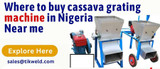 Where to buy cassava grating machine in Nigeria, Near me