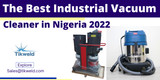 The Best Industrial Vacuum Cleaner in Nigeria 2024