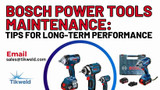 Bosch Power Tools Maintenance: Tips for Long-Term Performance