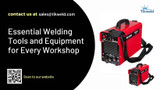 Essential Welding Tools and Equipment for Every Workshop