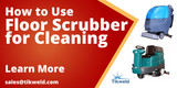 How to use a Floor scrubber for cleaning