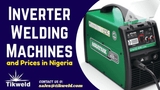 Inverter Welding Machines and Prices in Nigeria (2026)