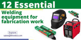 12 essential welding equipment for fabrication work