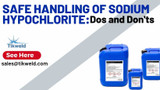 Safe Handling of Sodium Hypochlorite: Dos and Don'ts