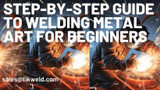 Step-by-Step Guide to Welding Metal Art for Beginners