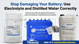 Stop Damaging Your Battery: Use Electrolyte and Distilled Water Correctly