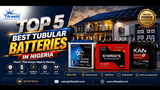 Top 5 Best Tubular Batteries in Nigeria (2026 Updated Review & Price Guide)
